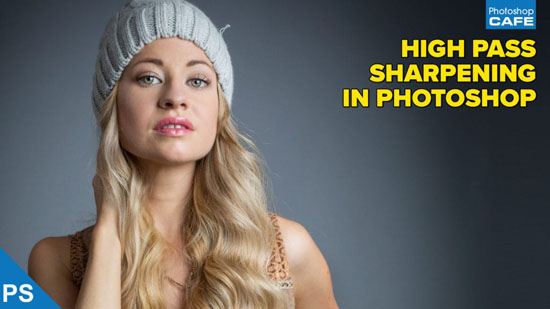hight pass sharpen in photoshhop , photography tutorials in photoshop